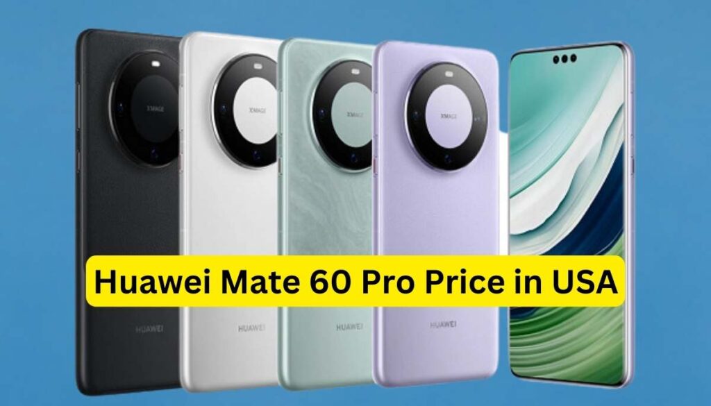 Huawei Mate 60 Pro Price in USA