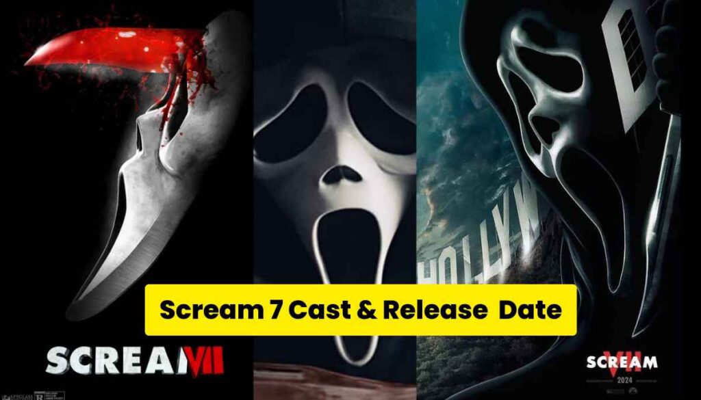 Scream 7 Cast, Release Date, Plot, Trailer, And More
